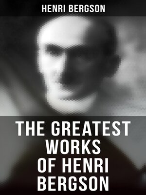 cover image of The Greatest Works of Henri Bergson